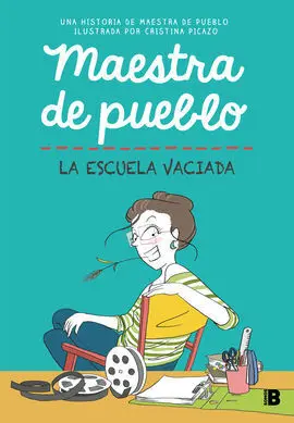 Maestra de Pueblo. La Escuela Vaciada