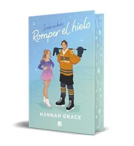 Romper el Hielo (Edición Especial) (Maple Hills 1)