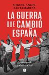 GUERRA QUE CAMBIO ESPAÑA, LA