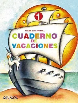 Cuaderno de Vacaciones - 1º Ed. Prim.