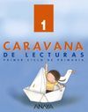 CARAVANA DE LECTURAS 1 - 1º ED. PRIM.