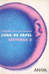 LECTURAS 3. LUNA DE PAPEL - 3º ED. PRIM.