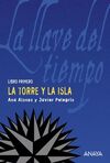 LA LLAVE DEL TIEMPO. 1: LA TORRE Y LA ISLA