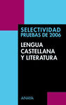 LENGUA CASTELLANA Y LITERATURA - SELECTIVIDAD PRUEBAS DE 2006