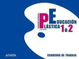 Educación Plástica - Primer Ciclo eso - Cuaderno de Trabajo.