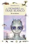 El Hombre del Traje Blanco. 1: el Accidente