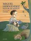 Miguel Hernández Pastor de Sueños