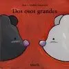 Dos Osos Grandes