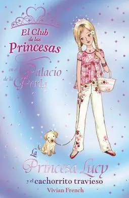 La Princesa Lucy y el Cachorrito Travieso