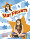 STAR PLAYERS 5. PRACTICE BOOK - 5º ED. PRIM.
