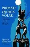 El Primate que Quería Volar