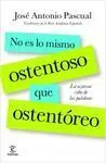 No Es lo Mismo Ostentoso que Ostentóreo