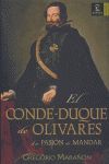 EL CONDE DUQUE DE OLIVARES. LA PASIÓN DE MANDAR