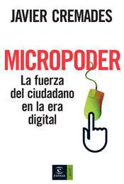 Micropoder. La Fuerza del Ciudadano en la Era Digital