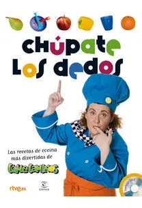 Chúpate los Dedos. Las Recetas de Cocina para Niños Más Divertidas de Comecaminos