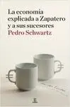 La Economia Explicada a Zapatero y a Sus Sucesores
