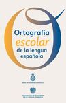 ORTOGRAFÍA ESCOLAR DE LA LENGUA ESPAÑOLA