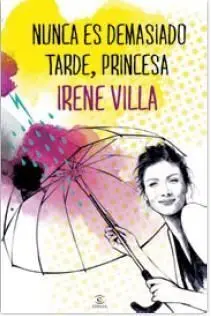 Nunca Es Demasiado Tarde, Princesa