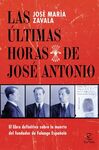 LAS ULTIMAS HORAS DE JOSE ANTONIO