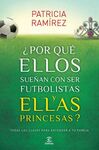¿POR QUÉ ELLOS SUEÑAN CON SER FUTBOLISTAS Y ELLAS  PRINCESAS?