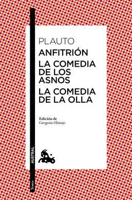 Anfitrion. La Comedia de los Asnos. La Comedia de la Olla