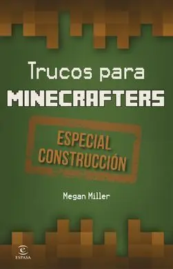 Trucos para Minecrafters. Especial Construcción