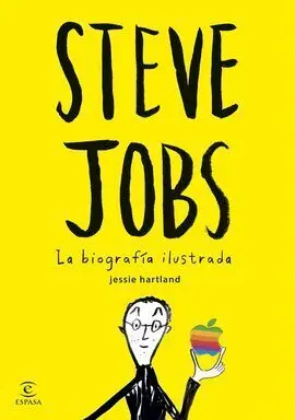 Steve Jobs. La Biografia Ilustrada