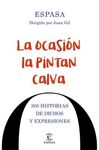 LA OCASIÓN LA PINTAN CALVA