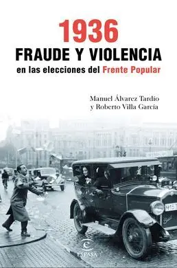 1936. Fraude y Violencia en las Elecciones del Frente Popular