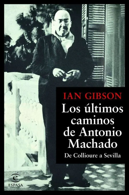 Los Últimos Caminos de Antonio Machado