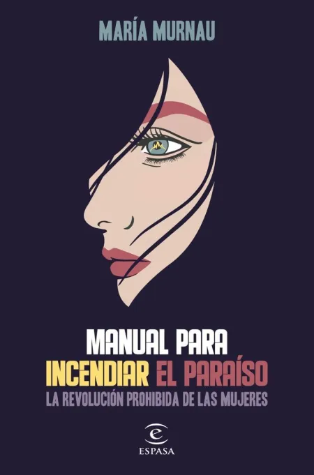 Manual para Incendiar el Paraiso de Maria Murnau
