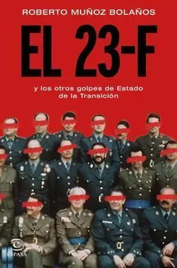 El 23-F y los Otros Golpes de Estado de la Transición