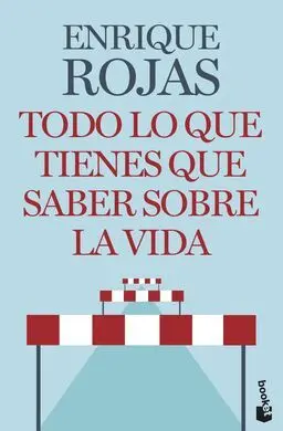 Todo lo que Tienes que Saber Sobre la Vida