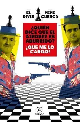 ¿Quién Dice que el Ajedrez Es Aburrido? ¡Que me lo Cargo!