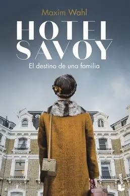Hotel Savoy. El Destino de una Familia