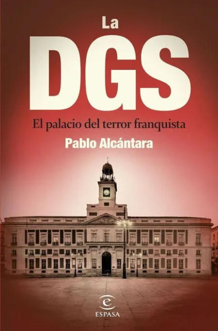 Dgs. El Palacio del Terror Franquista