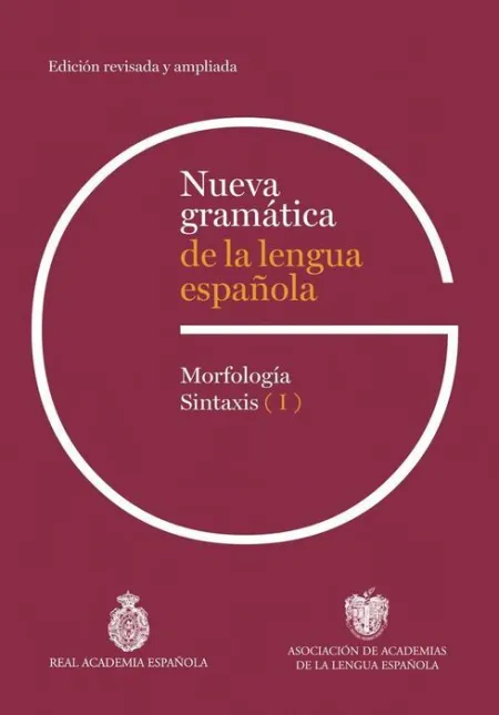 Nueva Gramática de la Lengua Española. Edición Revisada y Ampliada