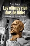 LOS CIEN ULTIMOS DIAS DE HITLER