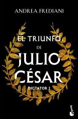 El Triunfo de Julio César (Serie Dictator, 3)