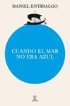 CUANDO EL MAR NO ERA AZUL