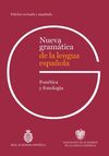 NUEVA GRAMÁTICA DE LA LENGUA ESPAÑOLA. FONÉTICA Y FONOLOGÍA. EDICIÓN REVISADA
