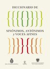 DICCIONARIO DE SINÓNIMOS, ANTÓNIMOS Y VOCES AFINES