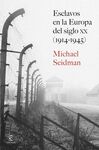 ESCLAVOS EN LA EUROPA DEL SIGLO XX (1914-1945)