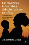 LAS CICATRICES IMBORRABLES DEL COLONIALISMO EN ÁFRICA