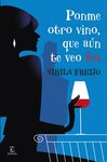 PONME OTRO VINO, QUE AÚN TE VEO FEO