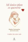 MI ÚNICO PLAN ES QUERERTE