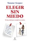 ELEGIR SIN MIEDO