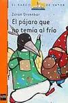 El Pájaro que no Temía Al Frío