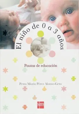 El Niño de 0 a 3 Años. Pautas de Educacion