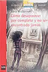 Cómo Desaparecer por Completo y no Ser Encontrado Jamás
